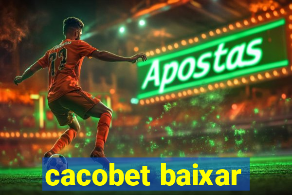 cacobet baixar